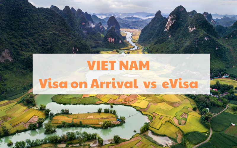 Vietnam Visa on Arrival vs Vietnam eVisa